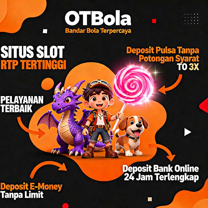OTBola Slot Online Gampang Menang Tanpa Minimal Tinggi